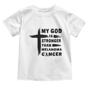 My God Is Stronger Than Melanoma Toddler T Shirt Christian Cancer Support TS12 White Print Your Wear