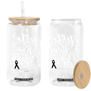 Wife Mom Melanoma Fighter Glass Can Family Support Strong And Fearless TS12 Print Your Wear