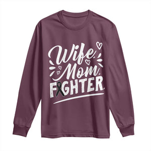 Wife Mom Melanoma Fighter Long Sleeve Shirt Family Support Strong And Fearless TS12 Maroon Print Your Wear