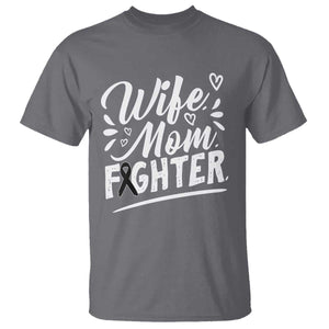 Wife Mom Melanoma Fighter T Shirt Family Support Strong And Fearless TS12 Charcoal Print Your Wear