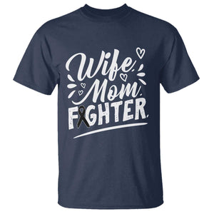Wife Mom Melanoma Fighter T Shirt Family Support Strong And Fearless TS12 Navy Print Your Wear