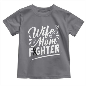 Wife Mom Melanoma Fighter Toddler T Shirt Family Support Strong And Fearless TS12 Charcoal Print Your Wear