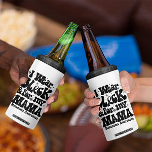 Melanoma Family Support 4 in 1 Can Cooler Tumbler I Wear Black For My Mama TS12 Print Your Wear