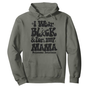 Melanoma Family Support Hoodie I Wear Black For My Mama TS12 Military Green Print Your Wear