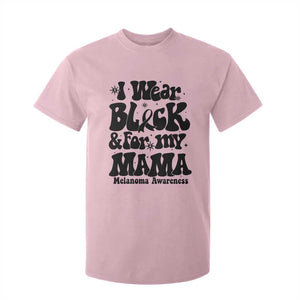 Melanoma Family Support T Shirt For Kid I Wear Black For My Mama TS12 Light Pink Print Your Wear