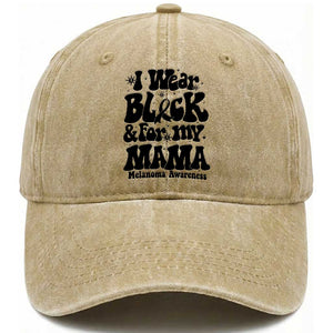Melanoma Family Support Washed Cotton Baseball Cap I Wear Black For My Mama TS12 Print Your Wear