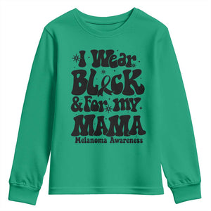 Melanoma Family Support Youth Sweatshirt I Wear Black For My Mama TS12 Irish Green Print Your Wear
