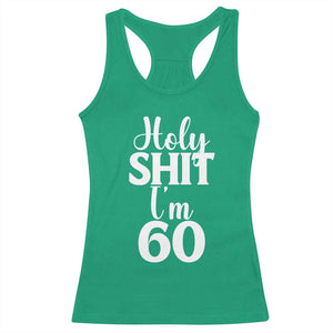 Personalized 60th Birthday Party Racerback Tank Top Custom Number Bday Holy Shit I Am 60 TS12 Irish Green Print Your Wear