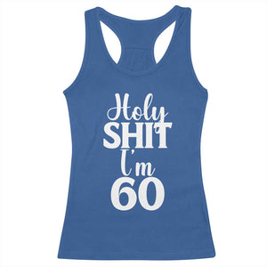 Personalized 60th Birthday Party Racerback Tank Top Custom Number Bday Holy Shit I Am 60 TS12 Royal Blue Print Your Wear