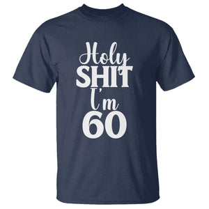 Personalized 60th Birthday Party T Shirt Custom Number Bday Holy Shit I Am 60 TS12 Navy Print Your Wear