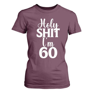 Personalized 60th Birthday Party T Shirt For Women Custom Number Bday Holy Shit I Am 60 TS12 Maroon Print Your Wear