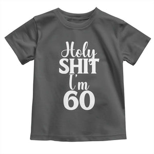 Personalized 60th Birthday Party Toddler T Shirt Custom Number Bday Holy Shit I Am 60 TS12 Dark Heather Print Your Wear