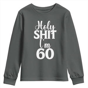 Personalized 60th Birthday Party Youth Sweatshirt Custom Number Bday Holy Shit I Am 60 TS12 Dark Heather Print Your Wear
