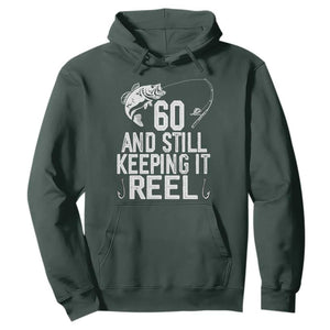 Personalized 60th Birthday Fishing Hoodie Custom Number Bday Still Keeping It Reel TS12 Dark Forest Green Print Your Wear