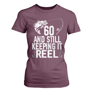 Personalized 60th Birthday Fishing T Shirt For Women Custom Number Bday Still Keeping It Reel TS12 Maroon Print Your Wear