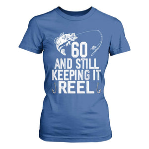 Personalized 60th Birthday Fishing T Shirt For Women Custom Number Bday Still Keeping It Reel TS12 Royal Blue Print Your Wear