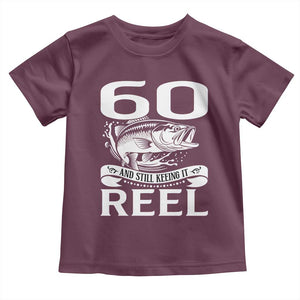 Still Keeping It Reel At 60 Toddler T Shirt Fisherman Birthday Gift TS12 Maroon Print Your Wear