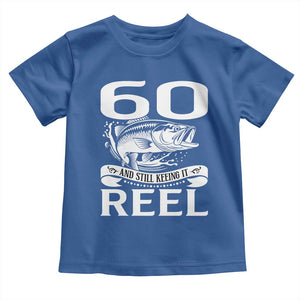 Still Keeping It Reel At 60 Toddler T Shirt Fisherman Birthday Gift TS12 Royal Blue Print Your Wear