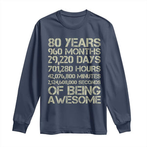 Vintage 80th Birthday Gift Long Sleeve Shirt 80 Years Of Being Awesome TS12 Navy Print Your Wear