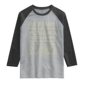 Vintage 80th Birthday Gift Raglan Shirt 80 Years Of Being Awesome TS12 Heather Gray Heather Charcoal Print Your Wear