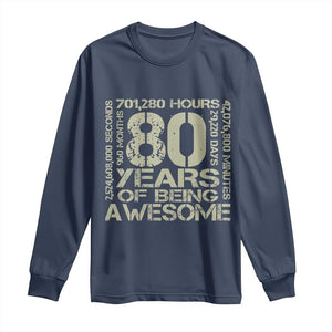 80th Milestone Birthday Long Sleeve Shirt 80 Years Of Being Awesome TS12 Navy Print Your Wear