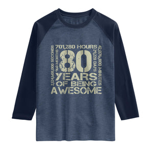 80th Milestone Birthday Raglan Shirt 80 Years Of Being Awesome TS12 Heather Denim Navy Print Your Wear