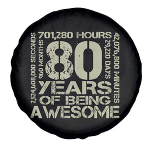 80th Milestone Birthday Spare Tire Cover 80 Years Of Being Awesome TS12 Print Your Wear