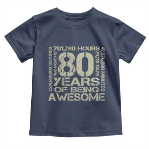 80th Milestone Birthday Toddler T Shirt 80 Years Of Being Awesome TS12 Navy Print Your Wear