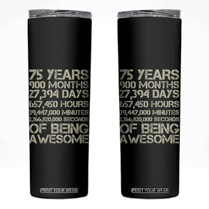 Vintage 75th Milestone Birthday Skinny Tumbler 75 Years Of Being Awesome TS12 Black Print Your Wear