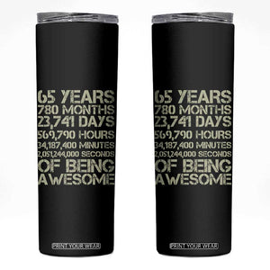 65th Milestone Birthday Gift Skinny Tumbler 65 Years Of Being Awesome TS12 Black Print Your Wear
