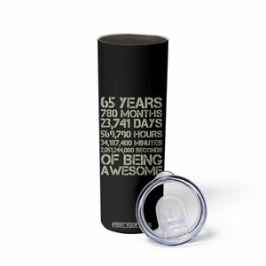 65th Milestone Birthday Gift Skinny Tumbler 65 Years Of Being Awesome TS12 Print Your Wear
