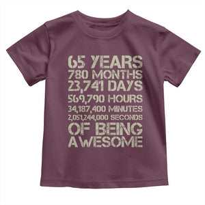 65th Milestone Birthday Gift Toddler T Shirt 65 Years Of Being Awesome TS12 Maroon Print Your Wear