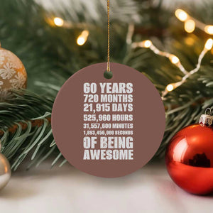 Cheers To 60 Years Birthday Ceramic Ornament Sixty Years Of Awesome TS12 1pc Mocha Print Your Wear