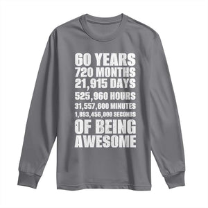 Cheers To 60 Years Birthday Long Sleeve Shirt Sixty Years Of Awesome TS12 Charcoal Print Your Wear