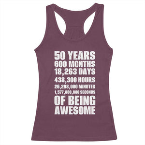 50 Years Of Being Awesome Racerback Tank Top 50th Birthday Gift Idea TS12 Maroon Print Your Wear