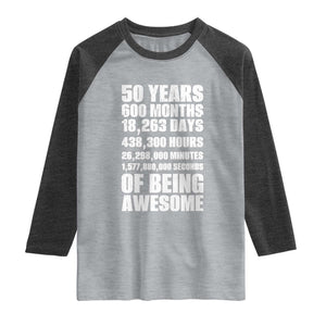50 Years Of Being Awesome Raglan Shirt 50th Birthday Gift Idea TS12 Heather Gray Heather Charcoal Print Your Wear