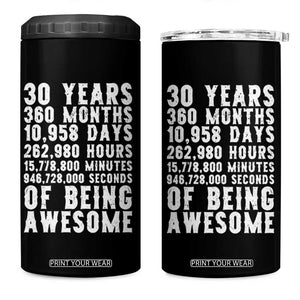 Funny 30th Birthday 4 in 1 Can Cooler Tumbler Thirty Years Of Being Awesome TS12 One Size: 16 oz Black Print Your Wear