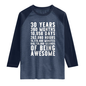 Funny 30th Birthday Raglan Shirt Thirty Years Of Being Awesome TS12 Heather Denim Navy Print Your Wear