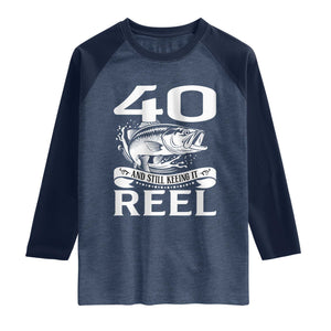 Still Keeping It Reel At 40 Raglan Shirt Fisherman Birthday Gift TS12 Heather Denim Navy Print Your Wear