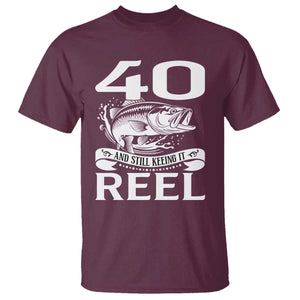Still Keeping It Reel At 40 T Shirt Fisherman Birthday Gift TS12 Maroon Print Your Wear