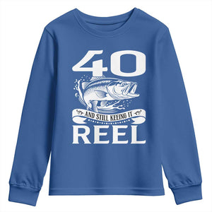 Still Keeping It Reel At 40 Youth Sweatshirt Fisherman Birthday Gift TS12 Royal Blue Print Your Wear