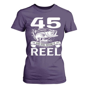 Still Keeping It Reel At 45 T Shirt For Women Fisherman Birthday Gift TS12 Purple Print Your Wear
