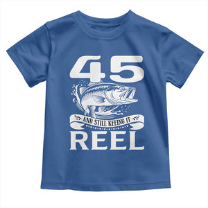 Still Keeping It Reel At 45 Toddler T Shirt Fisherman Birthday Gift TS12 Royal Blue Print Your Wear