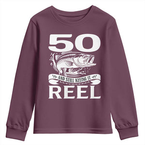 Still Keeping It Reel At 50 Youth Sweatshirt Fisherman Birthday Gift TS12 Maroon Print Your Wear