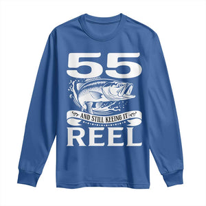 Still Keeping It Reel At 55 Long Sleeve Shirt Fisherman Birthday Gift TS12 Royal Blue Print Your Wear