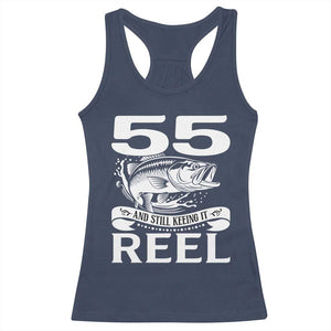 Still Keeping It Reel At 55 Racerback Tank Top Fisherman Birthday Gift TS12 Navy Print Your Wear