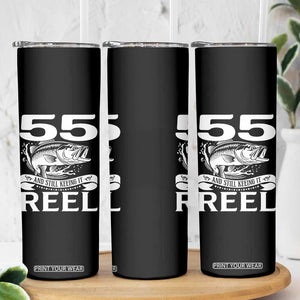Still Keeping It Reel At 55 Skinny Tumbler Fisherman Birthday Gift TS12 Print Your Wear