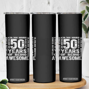 Funny 50th Birthday Gift Skinny Tumbler 50 Years Of Being Awesome TS12 Print Your Wear