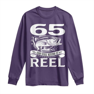 Still Keeping It Reel At 65 Long Sleeve Shirt Fisherman Birthday Gift TS12 Purple Print Your Wear