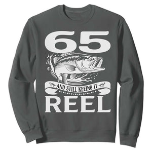 Still Keeping It Reel At 65 Sweatshirt Fisherman Birthday Gift TS12 Dark Heather Print Your Wear
